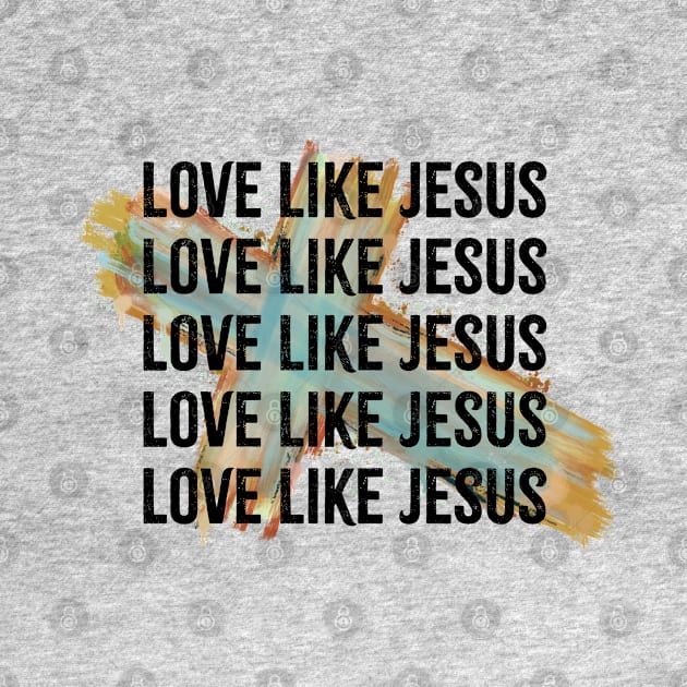 love like jesus by ithacaplus